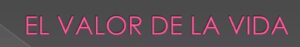 El valor de la vida
