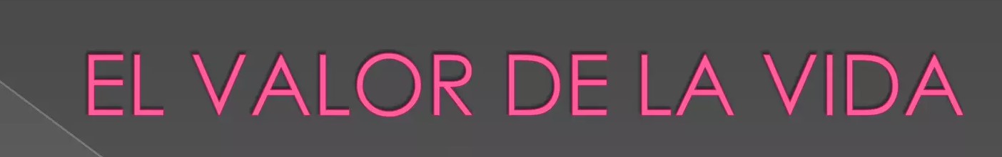 El valor de la vida