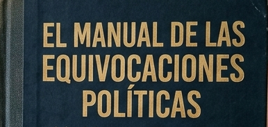 El manual de las equivocaciones políticas